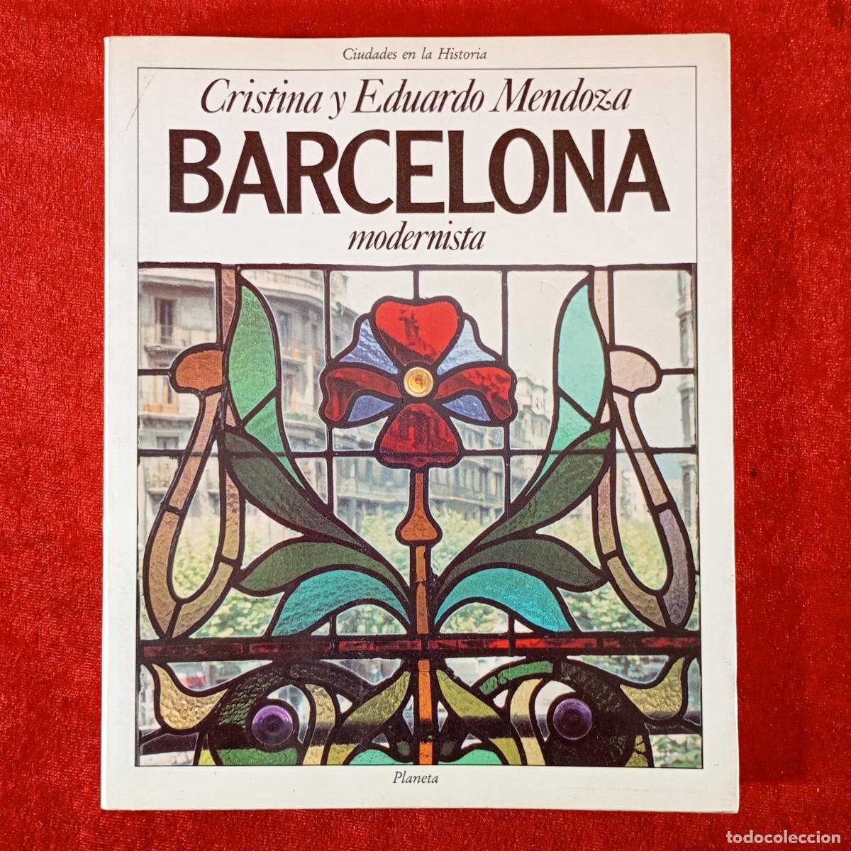 Libros de segunda mano: CRISTINA Y EDURADO MENDOZA - BARCELONA - MODERNISTA - EDITORIAL PLANETA / 565