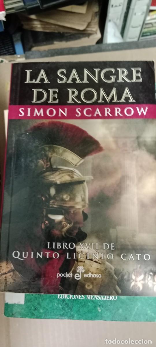 Libros de segunda mano: LA SANGRE DE ROMA - LIBRO XVII DE QUINTO LICINIO CATO -SIMON SCARROW LIBRO G-FORT