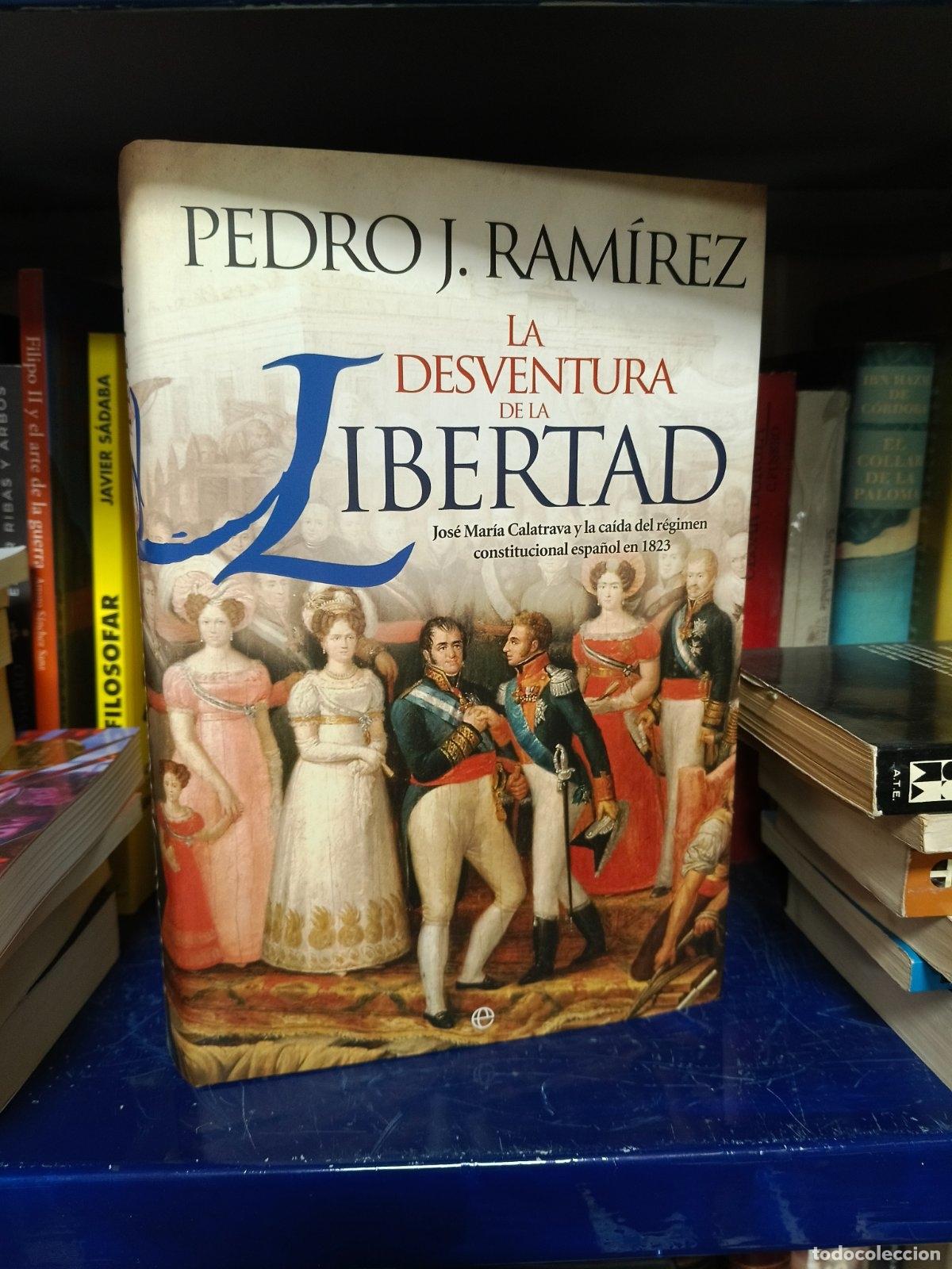 Libros de segunda mano: La desventura de la libertad | Pedro J. Ram&iacute;rez | La Esfera de los Libros | 2014