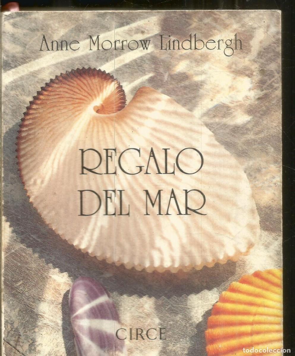 Libros de segunda mano: ANNE MORROW LINDBERGH. REGALO DEL MAR. CIRCE. PRIMERA EDICION