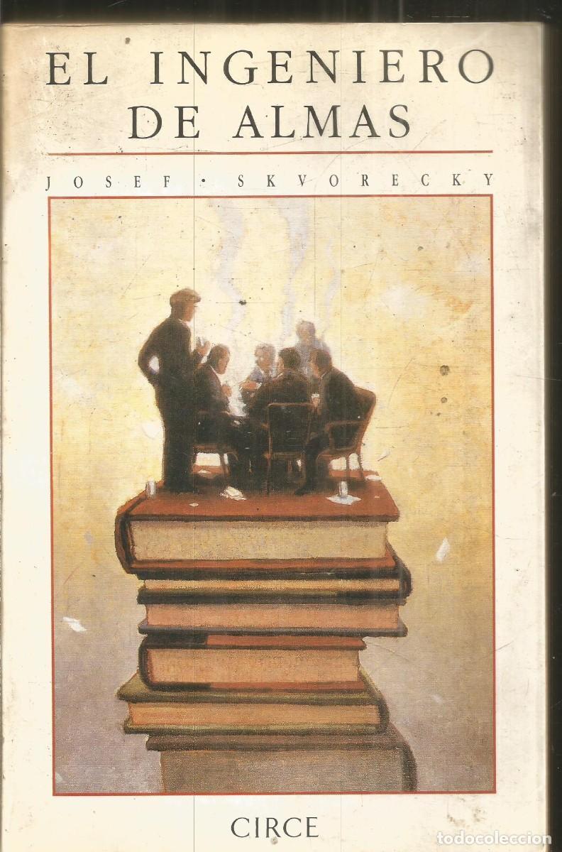 Gebrauchte B&uuml;cher: JOSEF SKVORECKY. EL INGENIERO DE ALMAS. CIRCE. PRIMERA EDICION