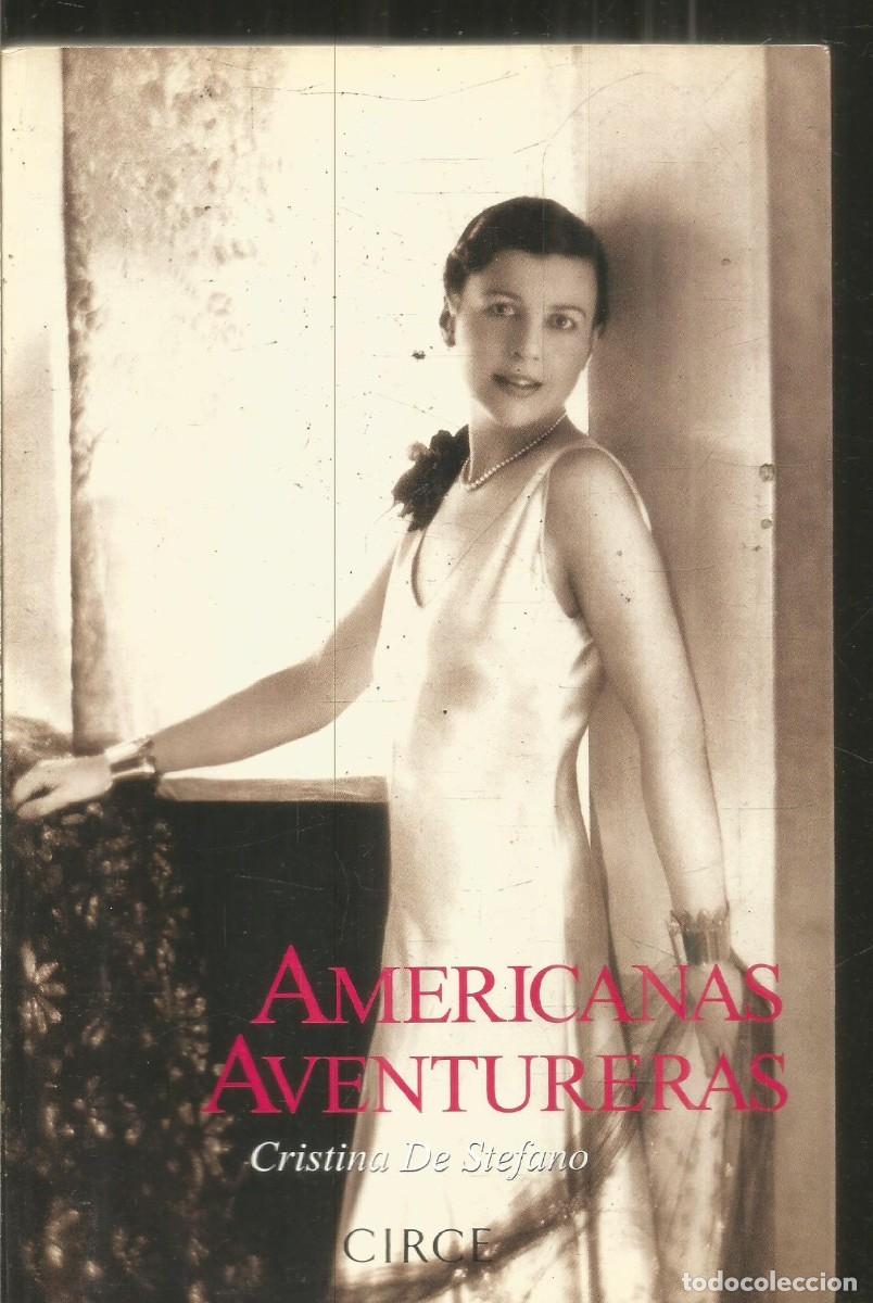 Libri di seconda mano: CRISTINA DE STEFANO. AMERICANAS AVENTURERAS. CIRCE. PRIMERA EDICION