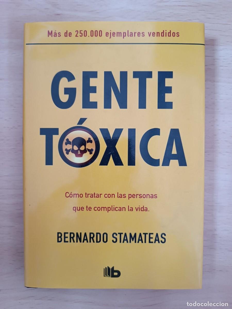 Libros de segunda mano: Gente t&oacute;xica C&oacute;mo tratar con las personas que te complican la vida Bernardo Stamateas