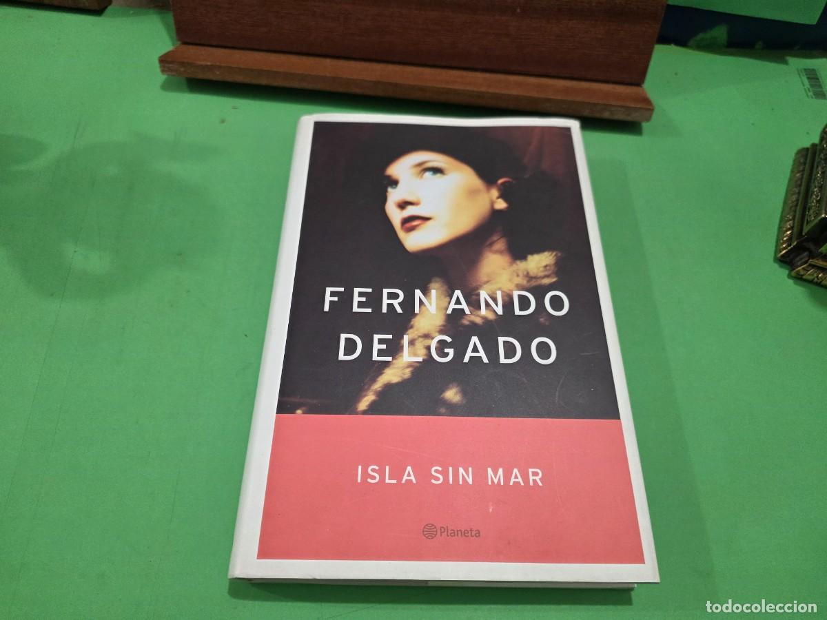 Libros de segunda mano: FERNANDO DELGADO...&rdquo;&rdquo;ISLA SIN MAR&rdquo;&rdquo;...PLANETA...2002... - Foto 3