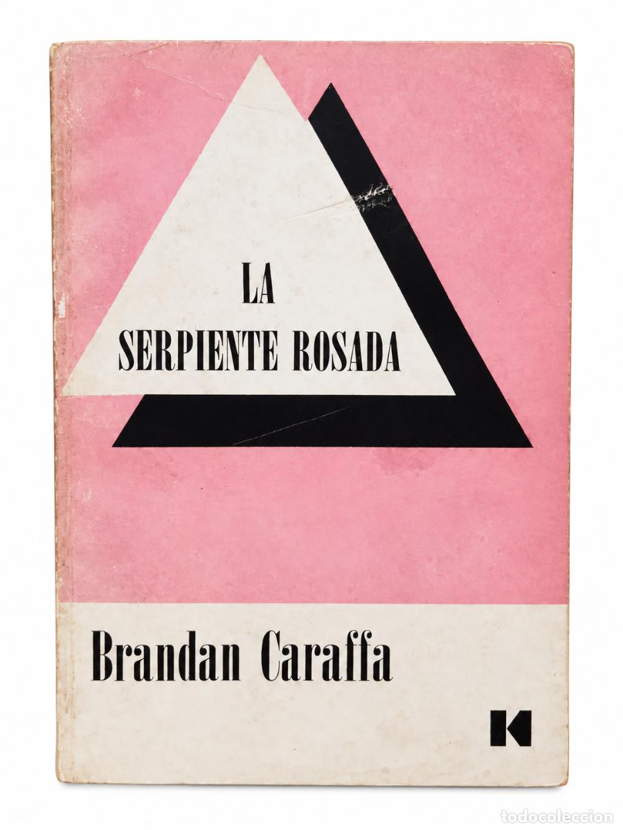 Libros de segunda mano: ALFREDO BRAND&Aacute;N CARAFFA &ndash; LA SERPIENTE ROSADA &ndash; KRAFT &ndash; 1967 &ndash; LM