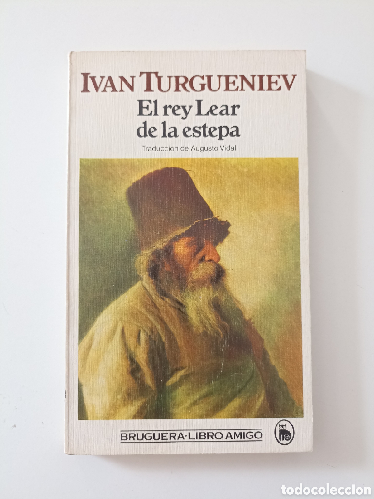 Libros de segunda mano: Ivan Turgueniev - El rey Lear de la estepa (Bruguera, 1984)