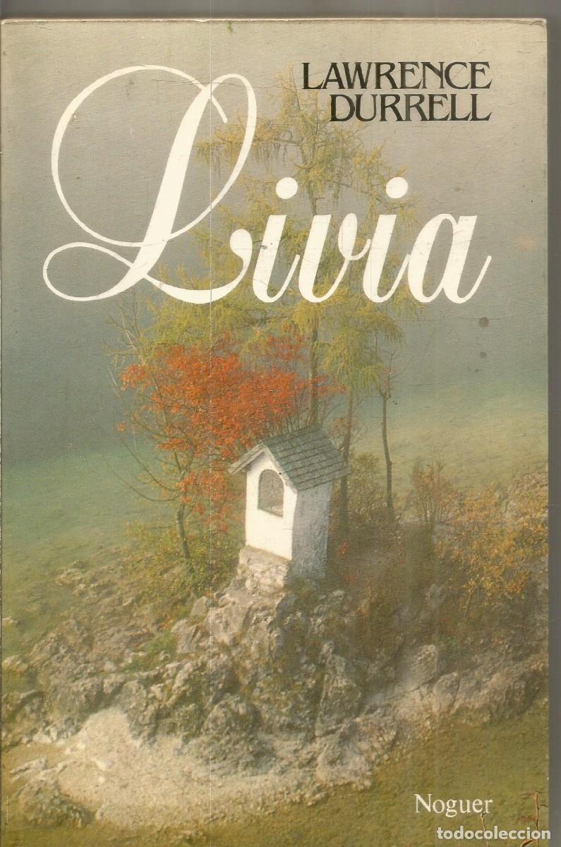 Libros de segunda mano: LAWRENCE DURRELL. LIVIA. NOGUER. PRIMERA EDICION
