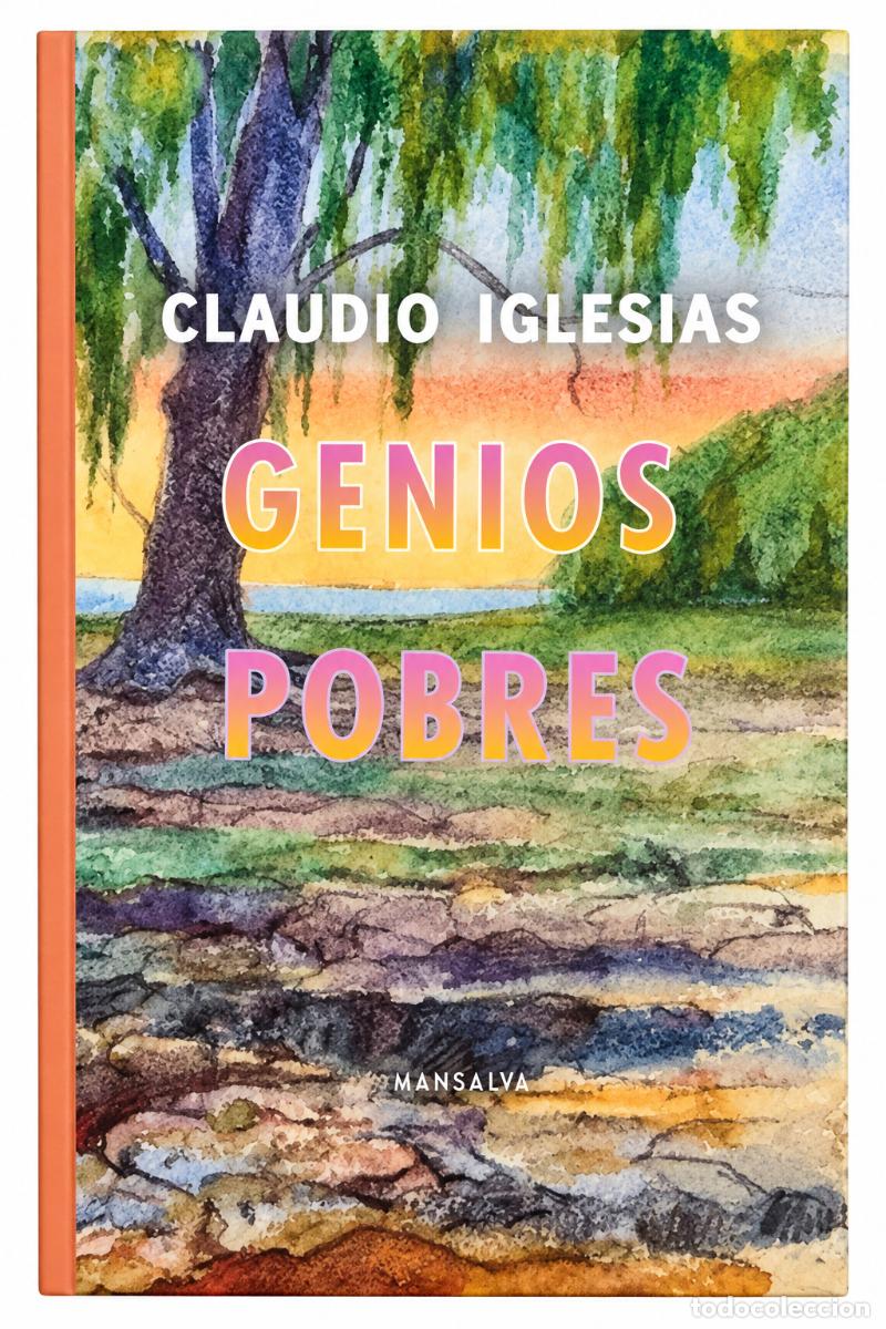 Libros de segunda mano: CLAUDIO IGLESIAS &ndash; GENIOS POBRES &ndash; MANSALVA &ndash; 2018 &ndash; LM