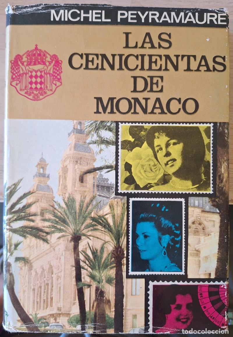 Libros de segunda mano: LAS CENICIENTAS DE MONACO. - PEYRAMAURE, Michel.