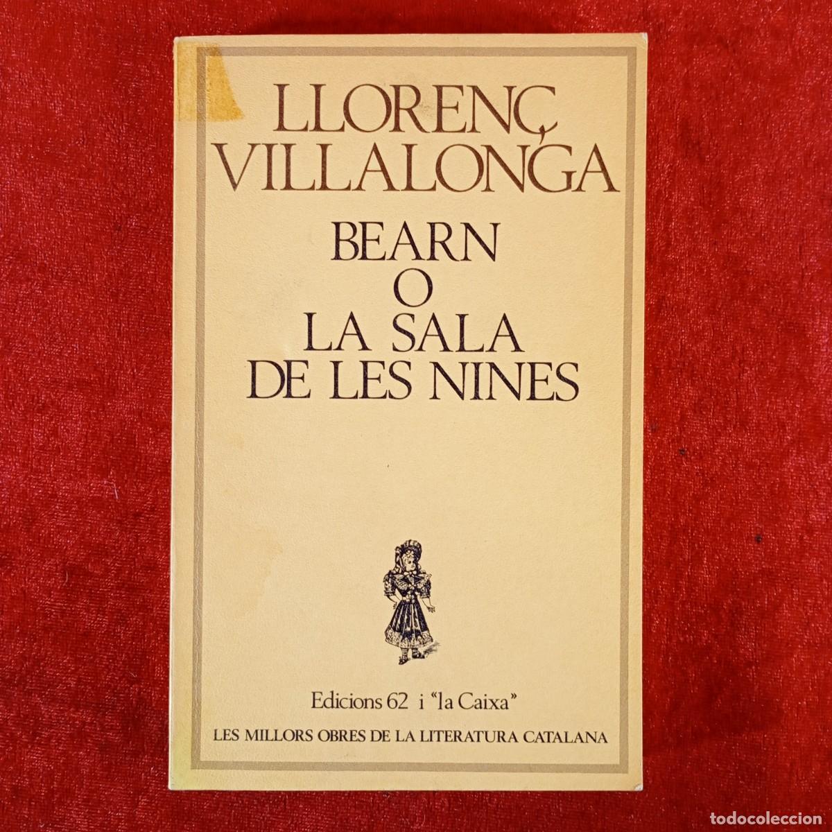 Libros de segunda mano: LLOREN&Ccedil; VILLALONGA - BEARN O LA SALA DE LES NINES - EDICIONS 62 I LA CAIXA / 630