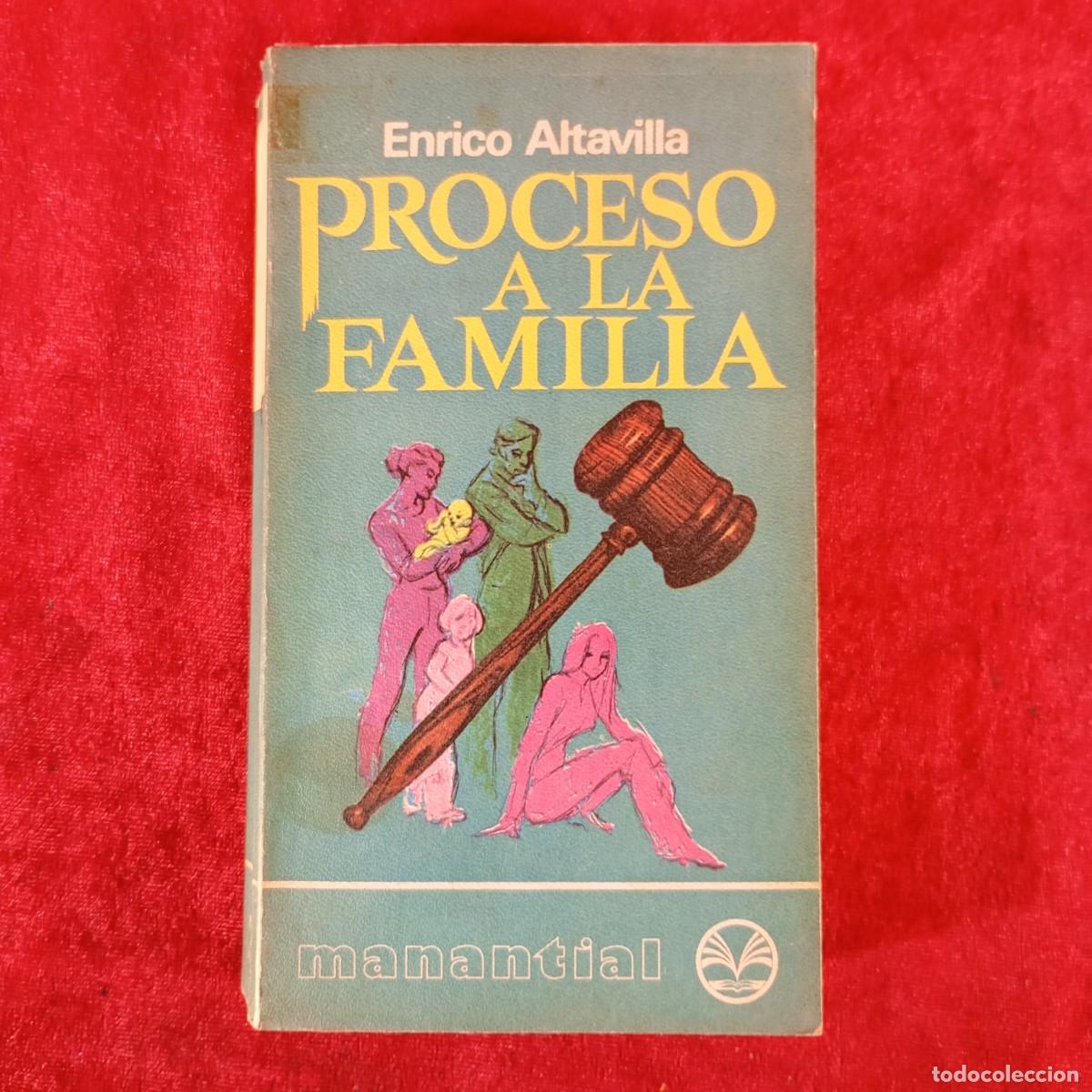 Libros de segunda mano: PROCESO A LA FAMILIA - ENRICO ALTAVILLA - MANANTIAL - PLAZA & JAN&Eacute;S / 643