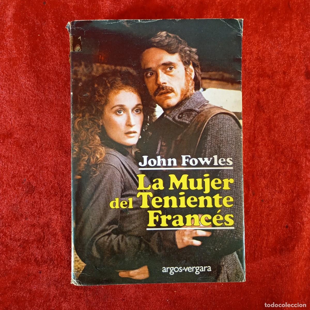 Libros de segunda mano: LA MUJER DEL TENIENTE FRANC&Eacute;S - JOHN FOWLES - ARGOS - VERGARA / 646