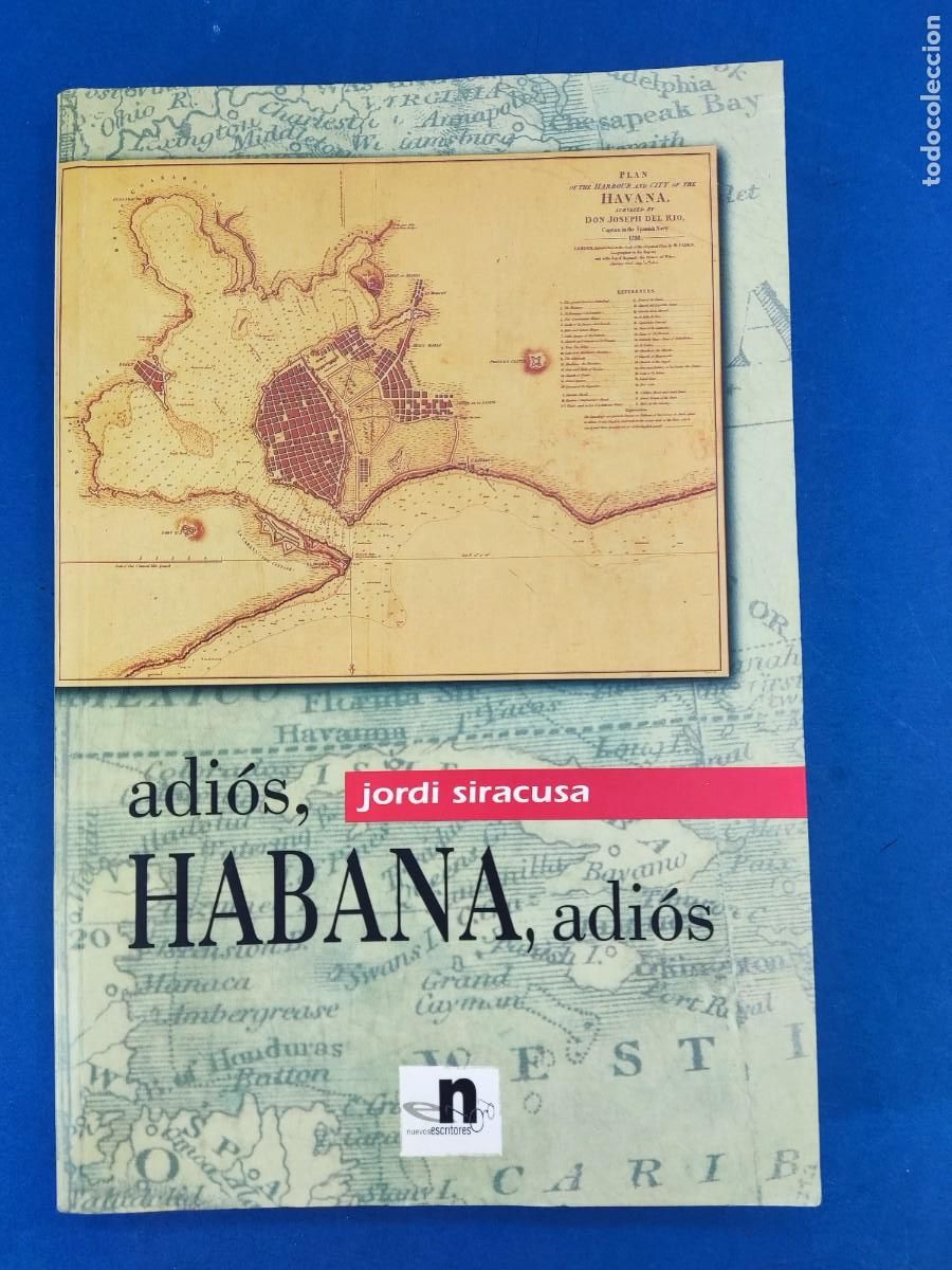 Libros de segunda mano: ADIOS, HABANA, ADIOS / JORDI SIRACUSA / 2005. Nuevos escritores.