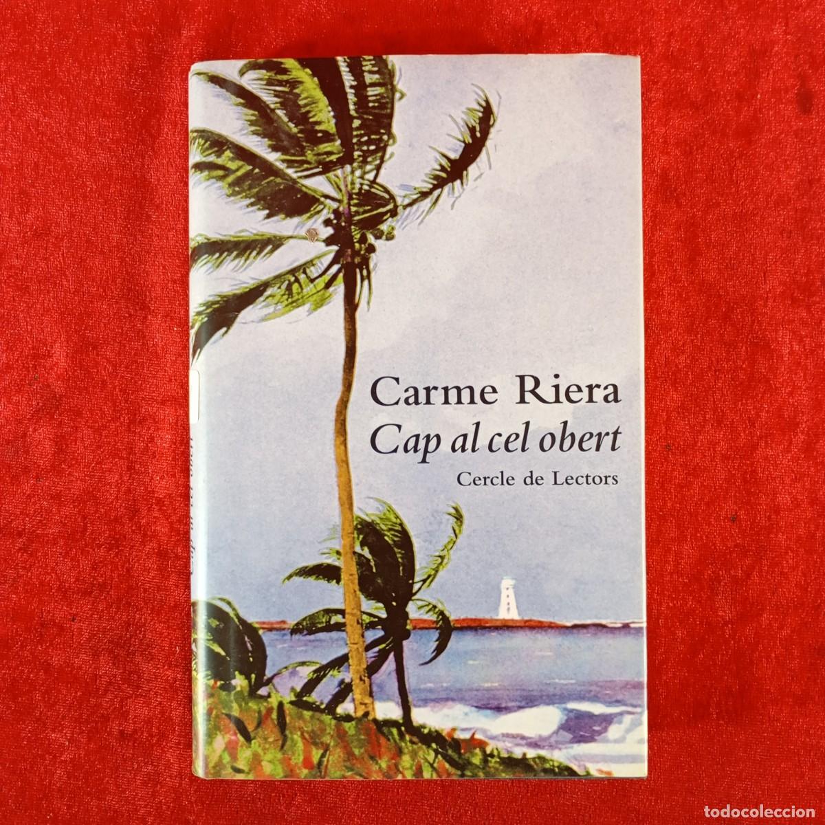 Libros de segunda mano: CARME RIERA - CAP AL CEL OBERT - CERCLE DE LECTORS / 652