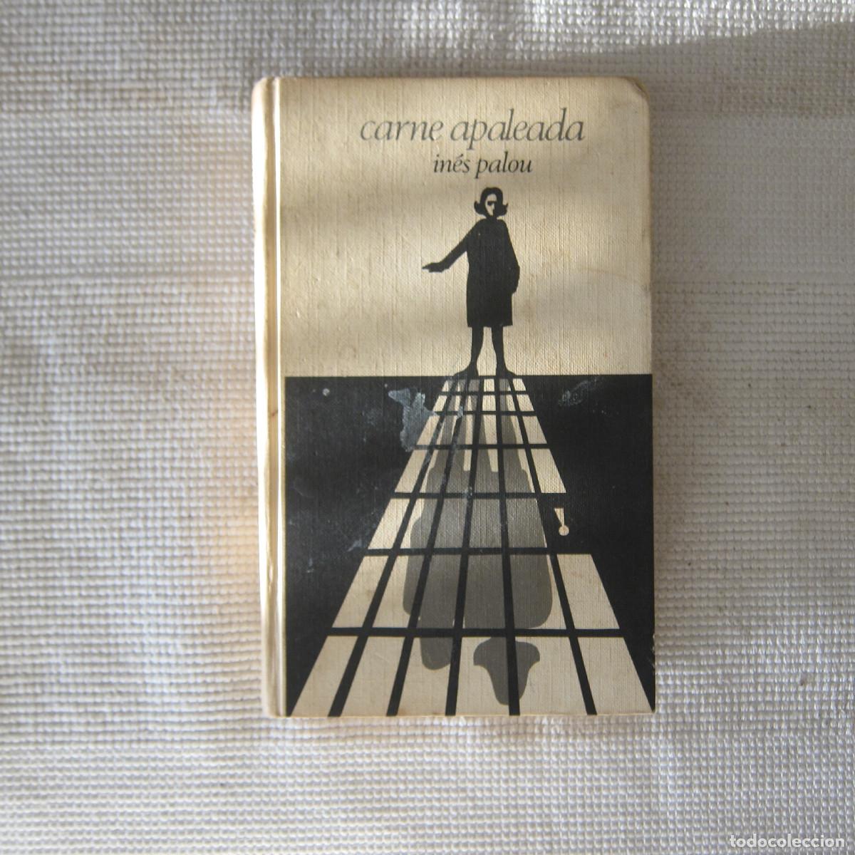 Libros de segunda mano: CARNE APALEADA - INES PALOU (C&Iacute;RCULO DE LECTORES) NOVELA