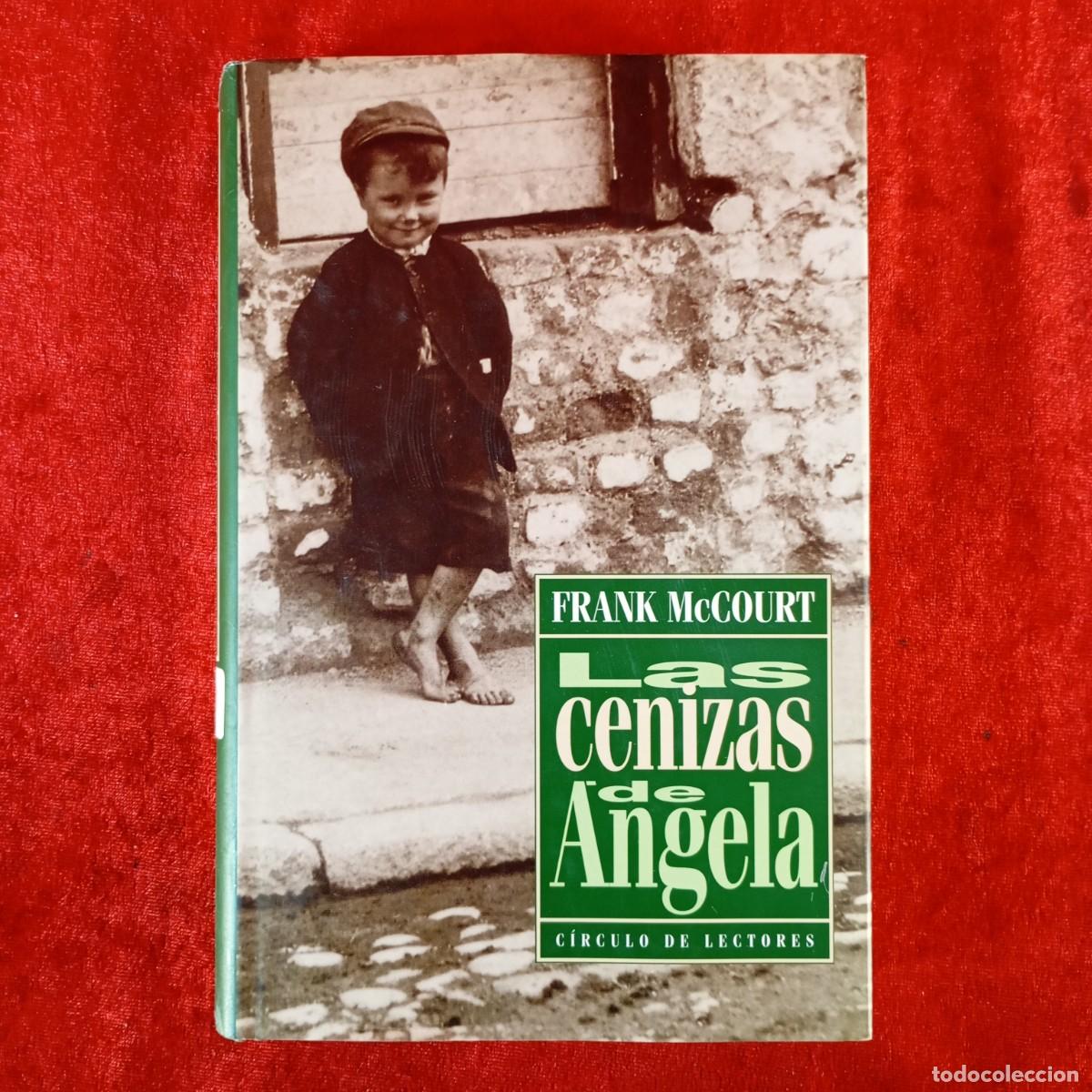 Libros de segunda mano: LAS CENIZAS DE &Aacute;NGELA - FRANK MC COURT - C&Iacute;RCULO DE LECTORES / 654