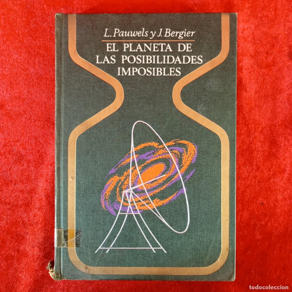 Gebrauchte B&uuml;cher: EL PLANETA DE LAS POSIBILIDADES IMPOSIBLES - L. PAUWELS Y J. BERGIER - PLAZA & JANES / 656