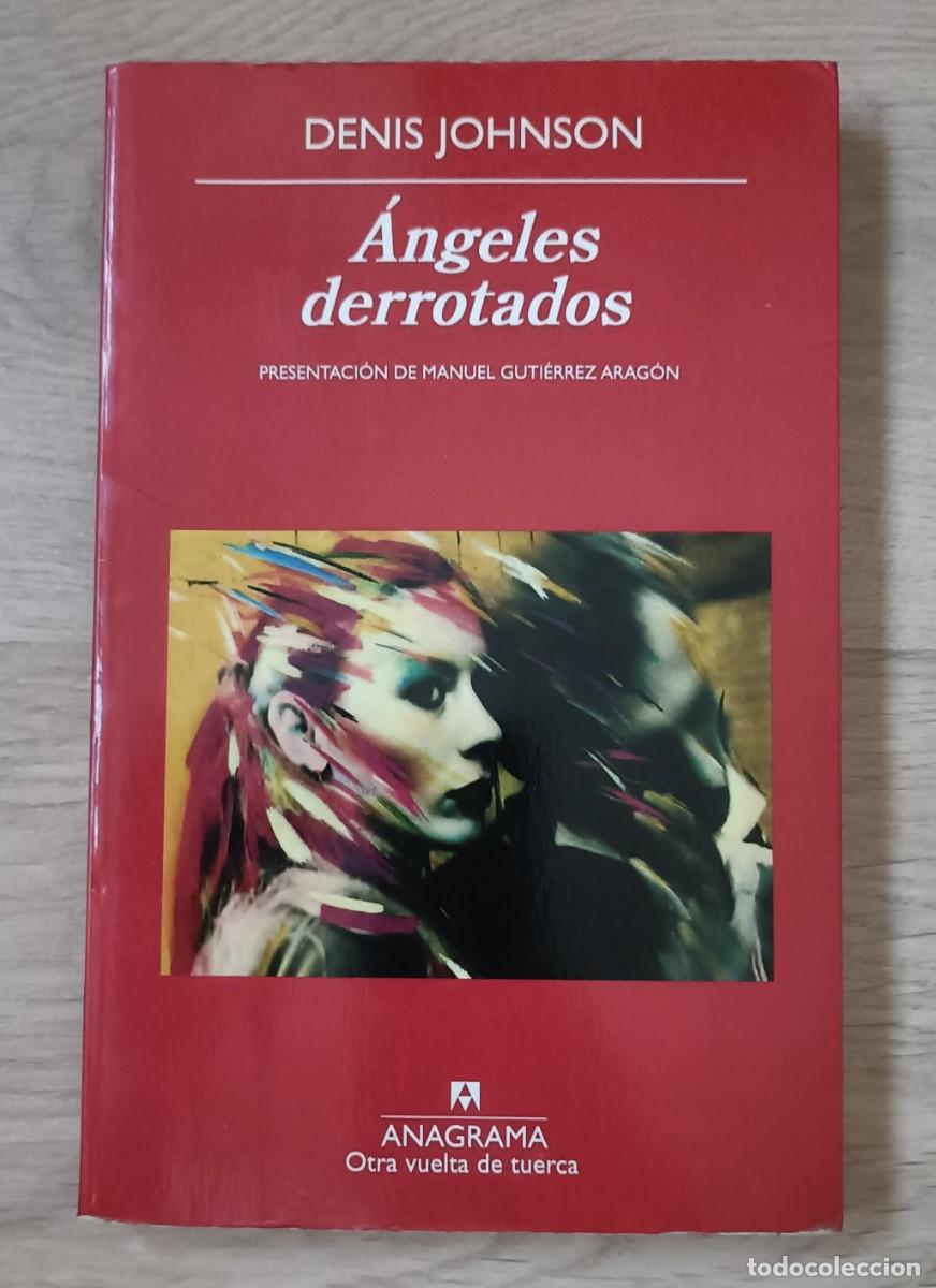 Second hand books: &Aacute;NGELES DERROTADOS, Denis Johnson, Ed, ANAGRAMA, 2009