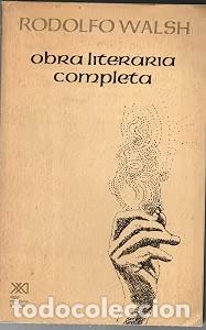 Libros de segunda mano: Libro Obra literaria completa de Rodolfo Walsh