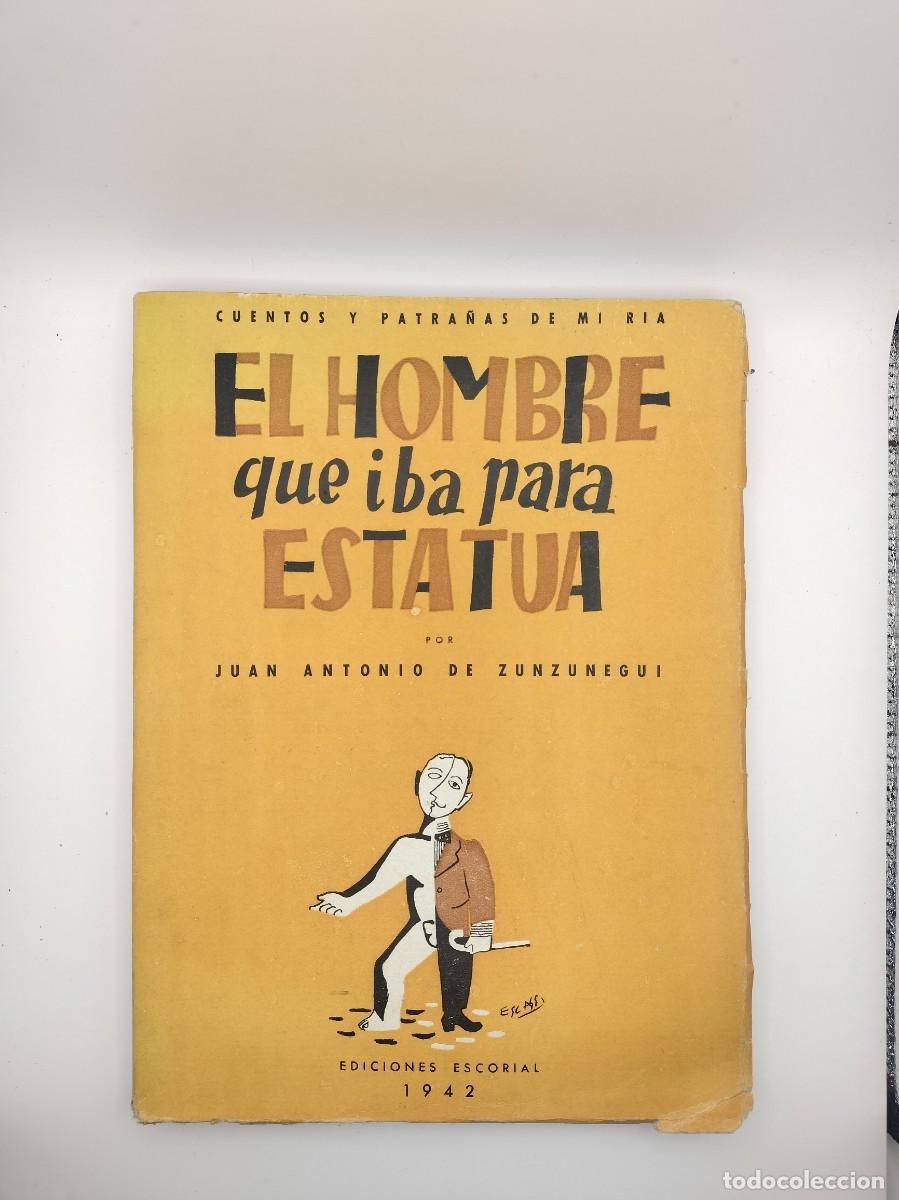 Libros de segunda mano: El hombre que iba para estatua de Juan Antonio de Zunzunegui