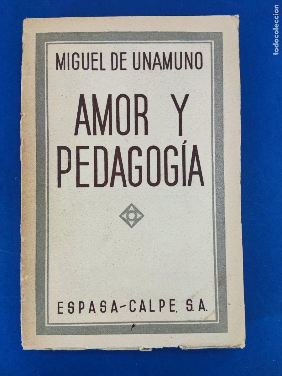 Libros de segunda mano: AMOR Y PEDAGOGIA / MIGUEL DE UNAMUNO / 2&ordf; ed. 1934. ESPASA-CALPE