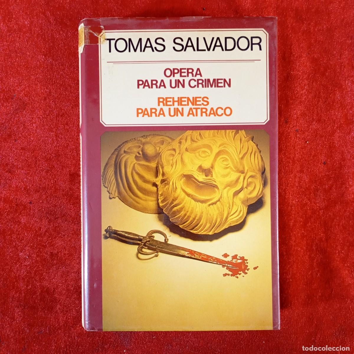 Libros de segunda mano: TOMAS SALVADOR - OPERA PARA UN CRIMEN - REHENES PARA UN ATRACO / 662