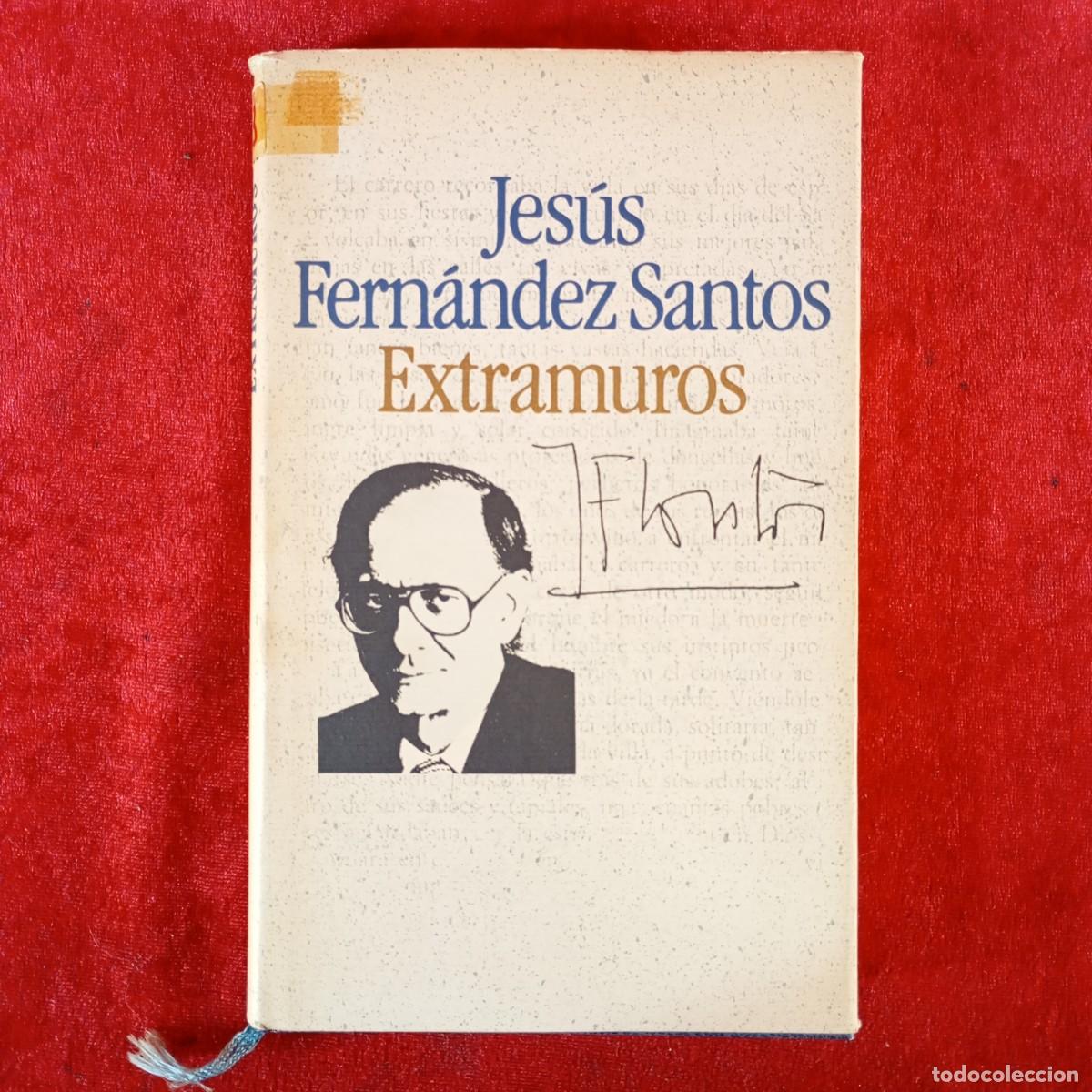 Libros de segunda mano: JES&Uacute;S FERN&Aacute;NDEZ SANTOS - EXTRAMUROS - C&Iacute;RCULO DE LECTORES / 665