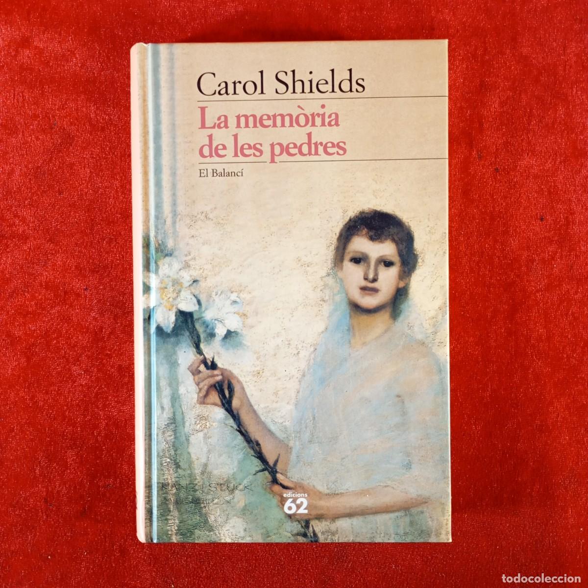 Libros de segunda mano: CAROL SHIELDS - LA MEM&Ograve;RIA DE LES PEDRES - EL BALANC&Iacute; - EDICIONS 62 / 666