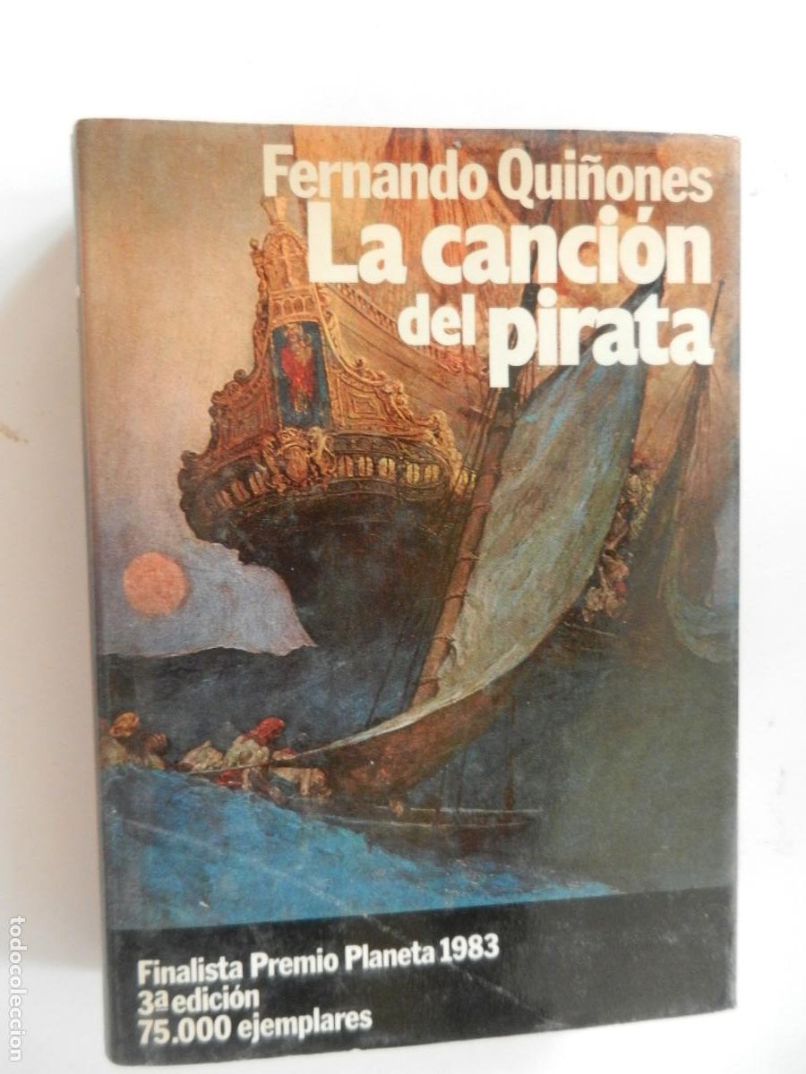Libros de segunda mano: LA CANCION DE PIRATA - FERNANDO QUI&Ntilde;ONES - 3&ordf; EDC. 1983- PLANETA - DEDICADO Y FIRMADO POR EL AUTOR