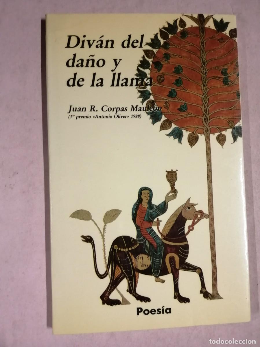 Libros de segunda mano: DIVAN DEL DA&Ntilde;O Y DE LA LLAMA (JUAN R. CORPAS MONLEON)