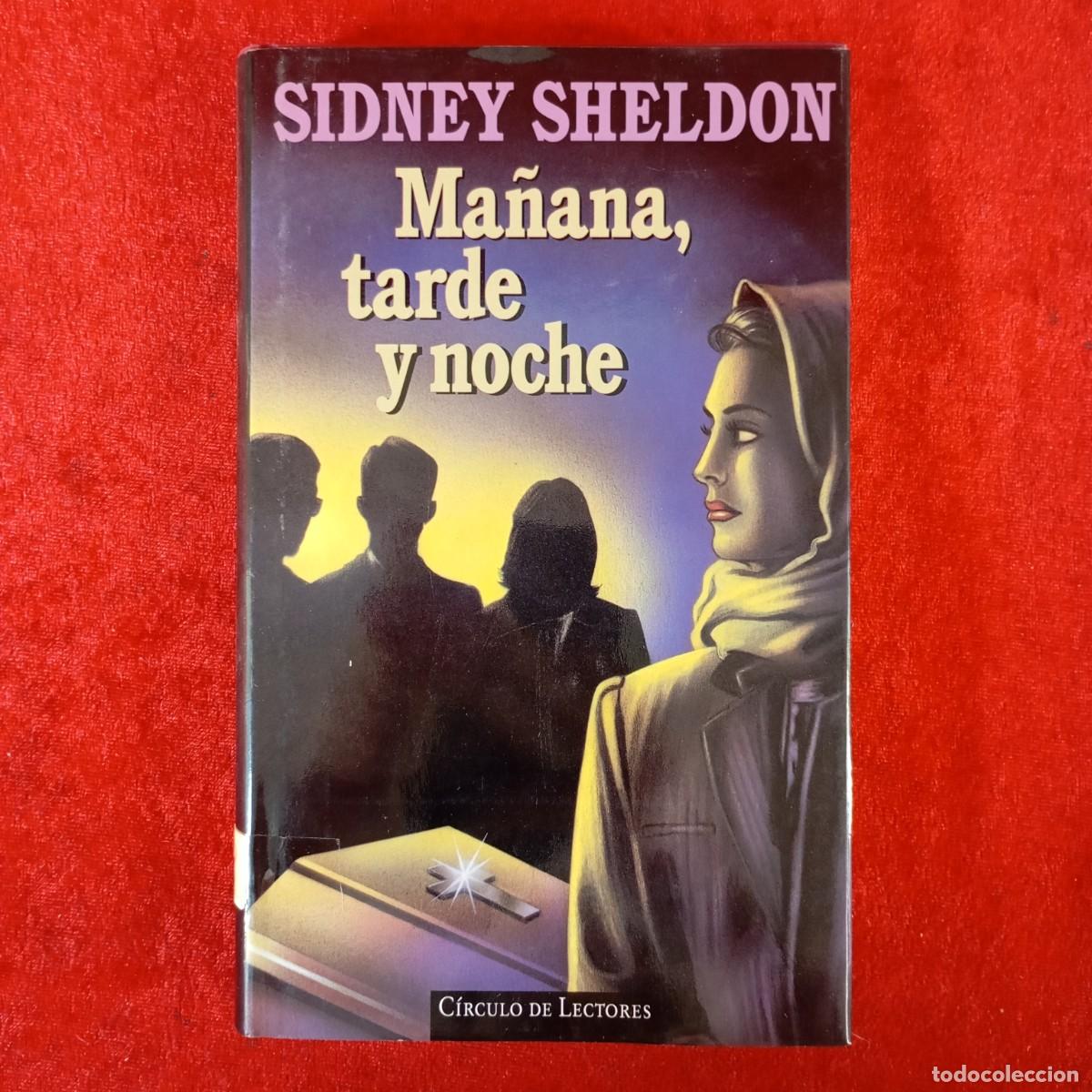 Libros de segunda mano: SIDNEY SHELDON - MA&Ntilde;ANA, TARDE Y NOCHE - C&Iacute;RCULO DE LECTORES / 674