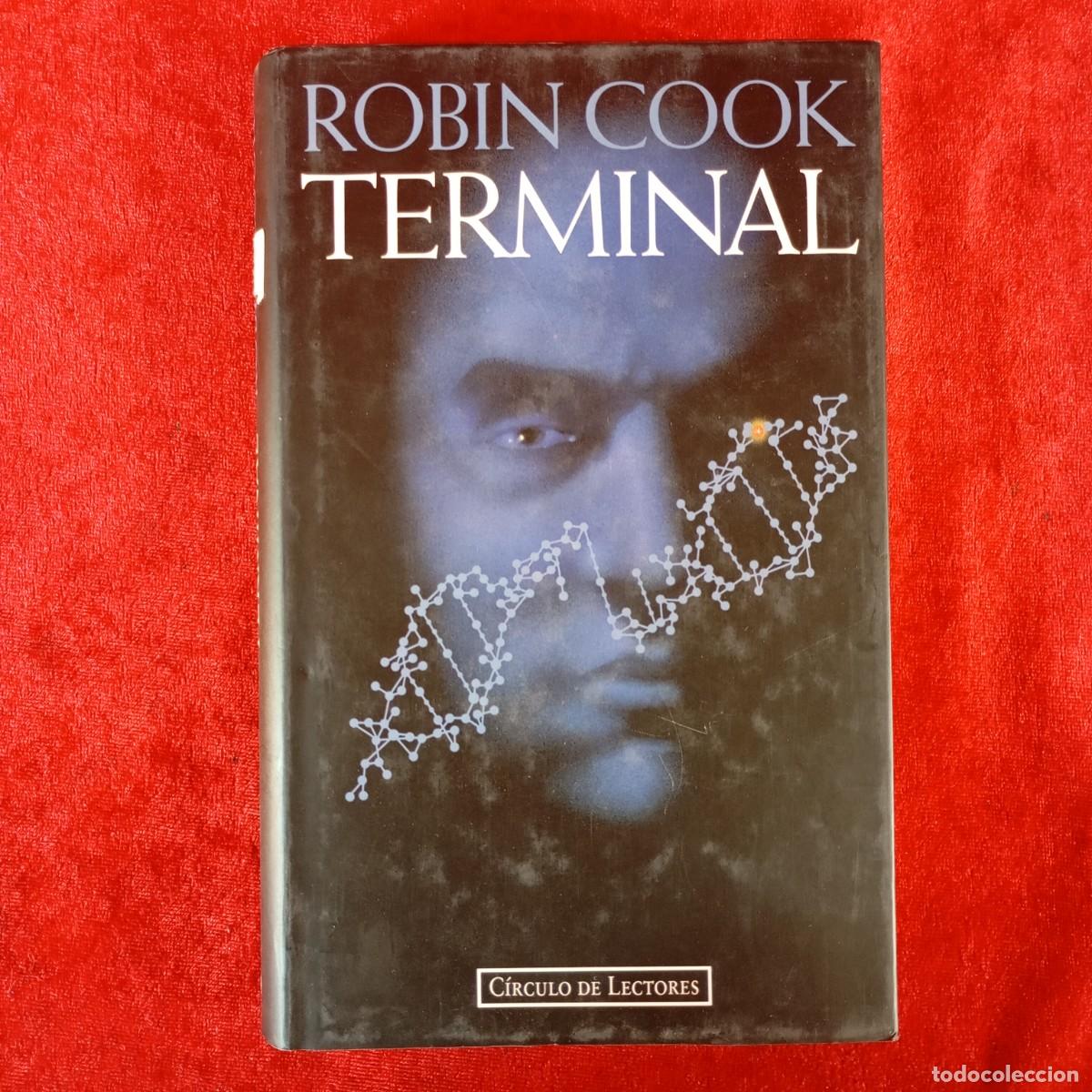 Libros de segunda mano: ROBIN COOK - TERMINAL - C&Iacute;RCULO DE LECTORES / 677