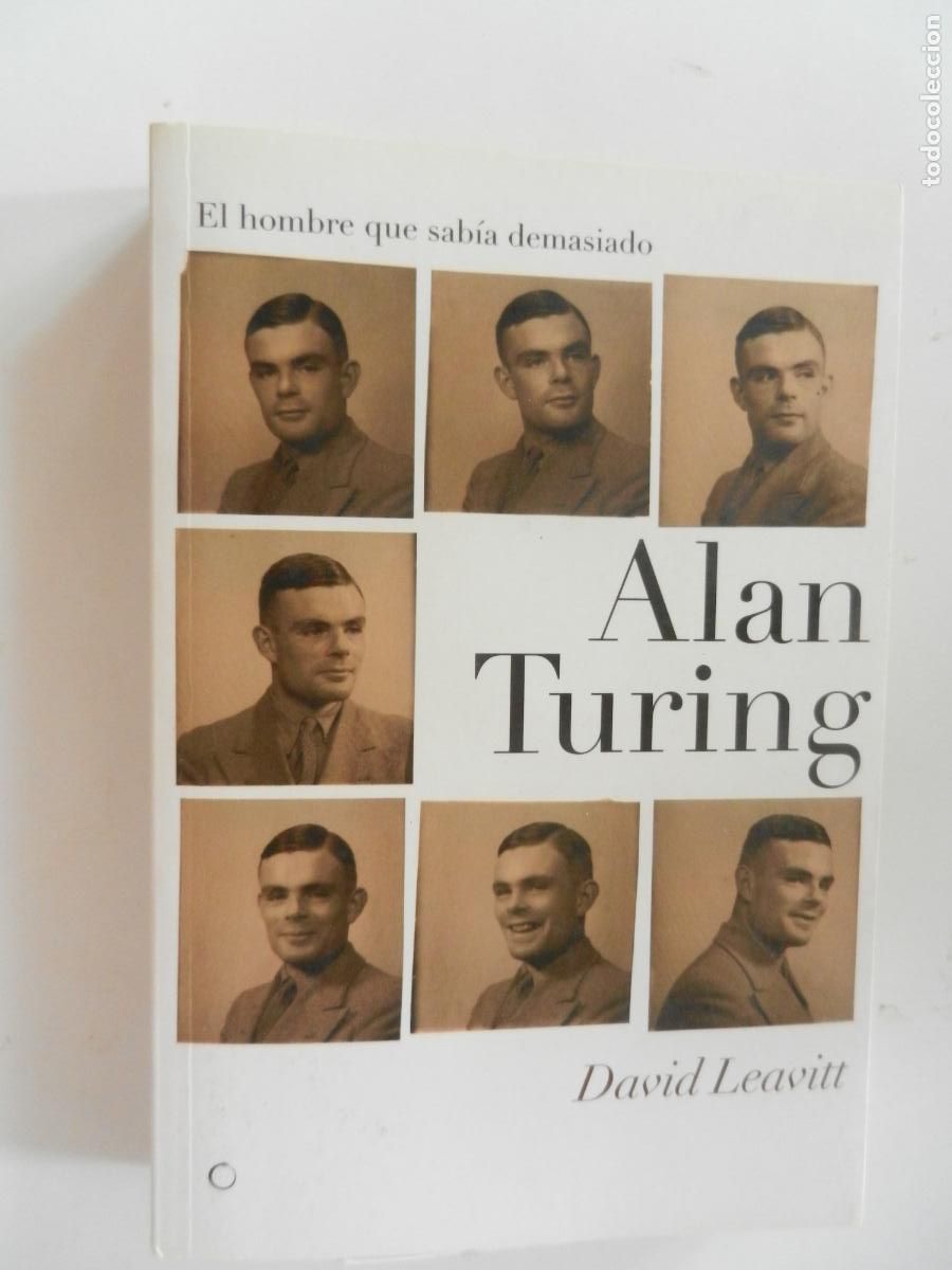 Libros de segunda mano: ALAN TURING - EL HOMBRE QUE SABIA DEMASIADO - DAVID LEAVITT - 2007-ANTONI BOSCH