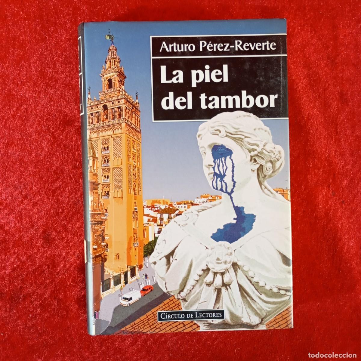 Libros de segunda mano: LA PIEL DEL TAMBOR - ARTURO P&Eacute;REZ-REVERTE - C&Iacute;RCULO DE LECTORES / 680