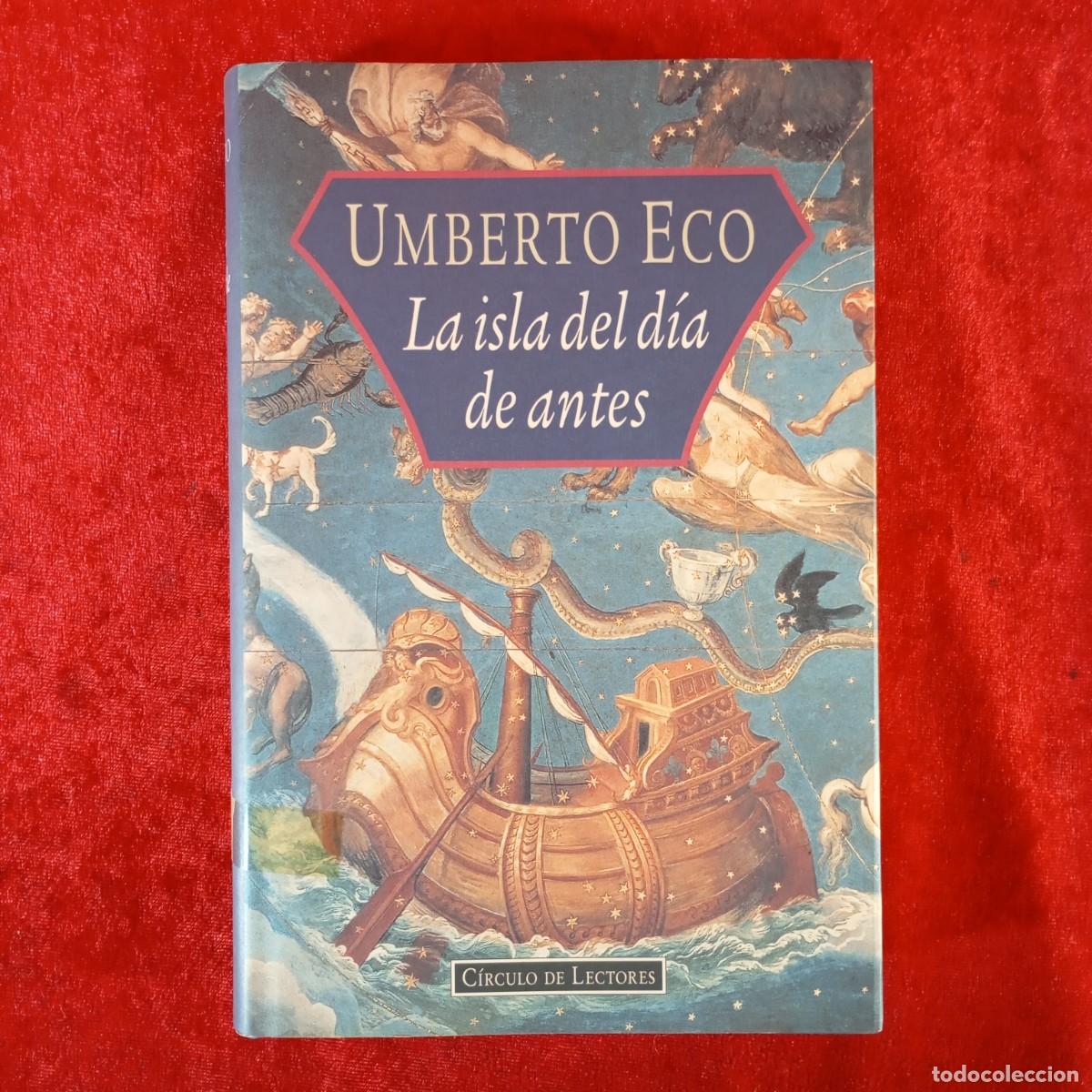 Libros de segunda mano: UMBERTO ECO - LA ISLA DEL D&Iacute;A DE ANTES - C&Iacute;RCULO DE LECTORES / 681