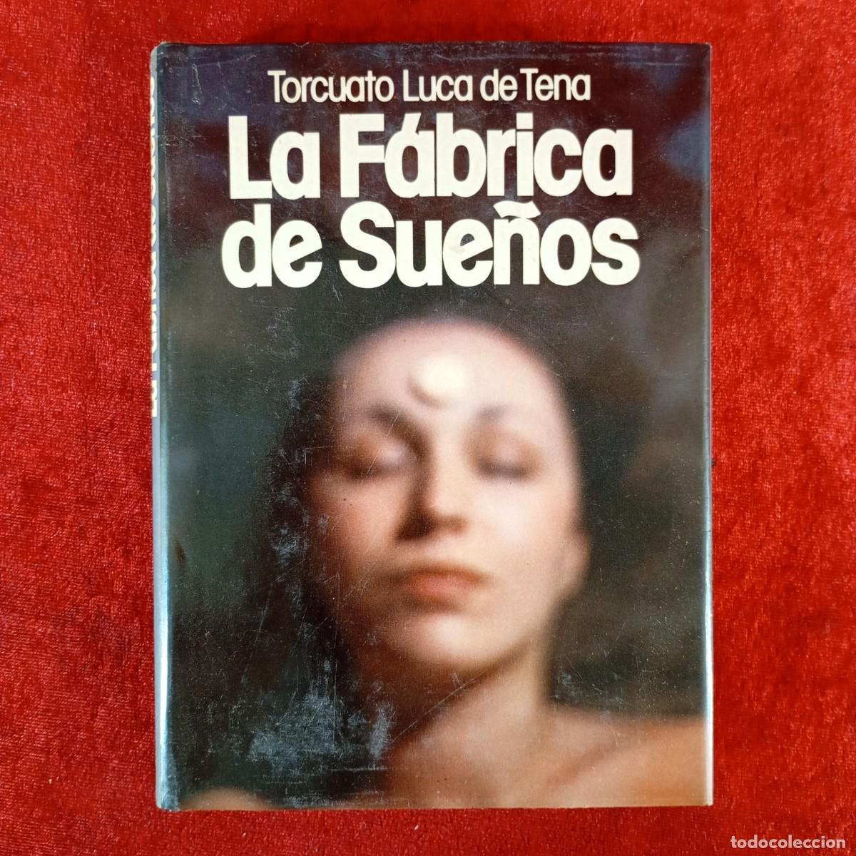 Libros de segunda mano: LA F&Aacute;BRICA DE SUE&Ntilde;OS - TORCUATO LUCA DE TENA - PLANETA / 686