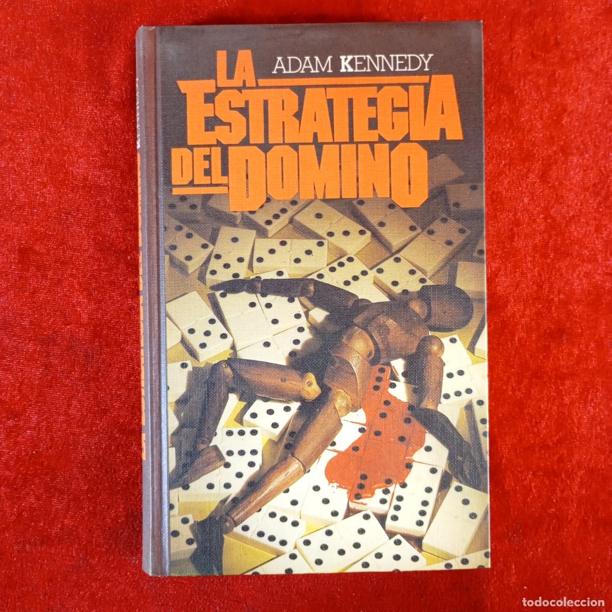 Libros de segunda mano: LA ESTRATEGIA DEL DOMINO - ADAM KENNEDY - C&Iacute;RCULO DE LECTORES / 690