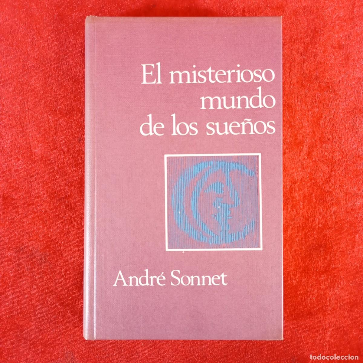 Libros de segunda mano: ANDR&Eacute; SONNET - EL MISTERIOSO MUNDO DE LOS SUE&Ntilde;OS - C&Iacute;RCULO DE LECTORES / 692
