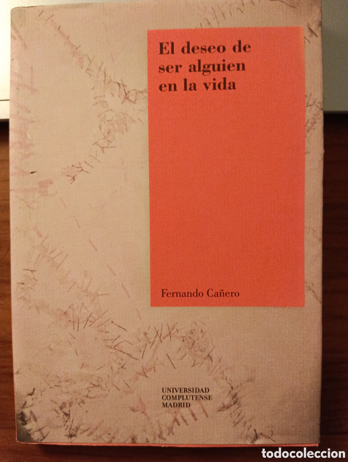 Libros de segunda mano: El deseo de ser alguien en la vida, Fernando Ca&ntilde;ero