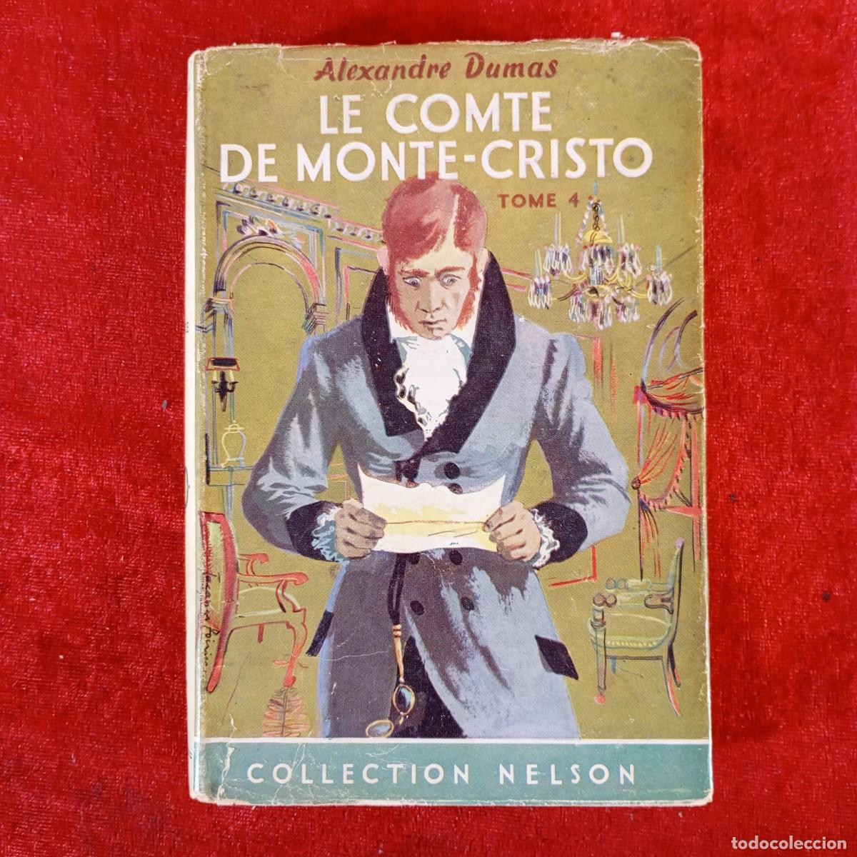 Libros de segunda mano: LE COMTE DE MONTRE-CRISTO - ALEXANDRE DUMAS - COLLECTION NELSON - TOME 4 / 711