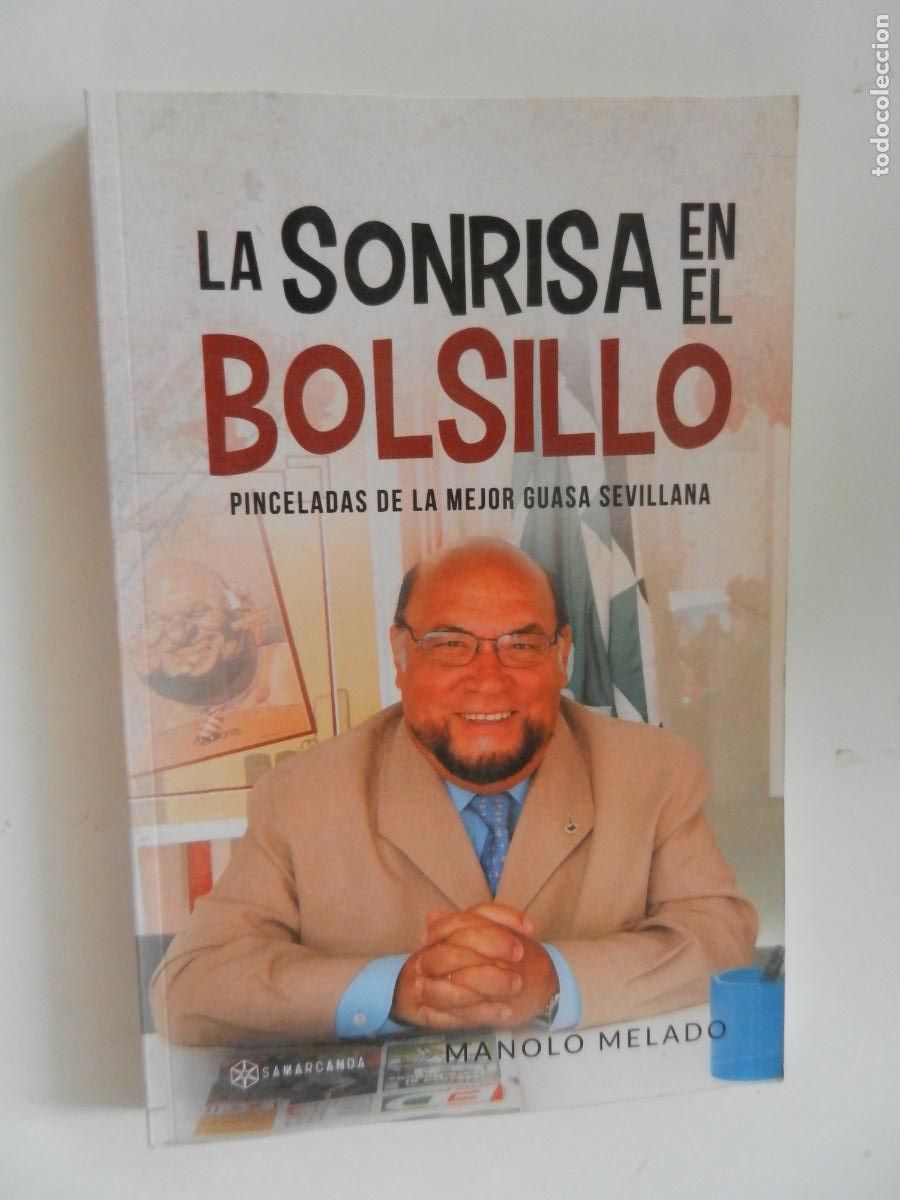 Libros de segunda mano: LA SONRISA EN EL BOLSILLO - PINCELADAS GUASA SEVILLANA - MANOLO MELADO -SAMARCANDA 2019