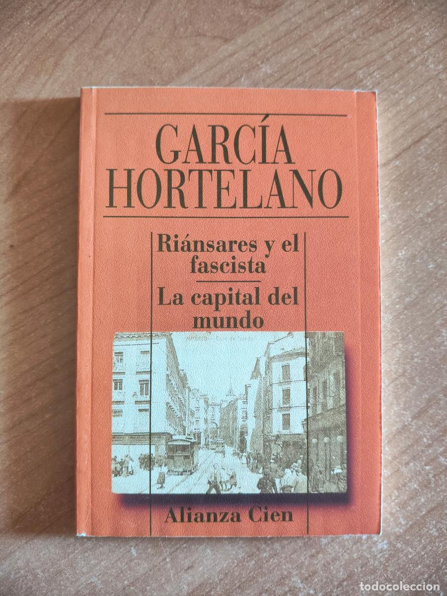 Second hand books: Ri&aacute;nsares y el fascista - La capital del mundo - Juan Garc&iacute;a Hortelano - Alianza Cien, 1994