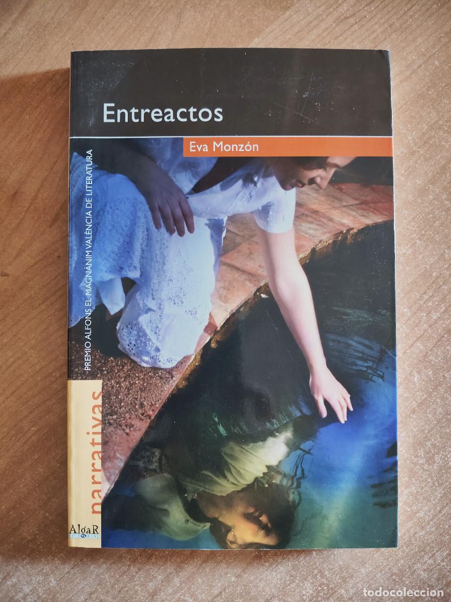 Libri di seconda mano: Entreactos - Eva Monz&oacute;n - Premio Alfons El Magn&aacute;nim Valencia de Literatura, 2006