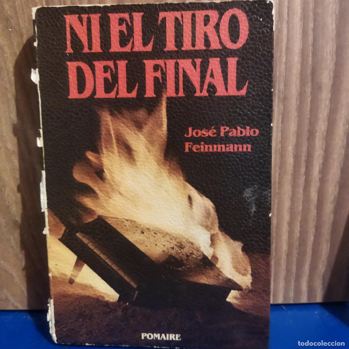 Libros de segunda mano: Ni el tiro del final Jos&eacute; Pablo Feinmann - Foto 1