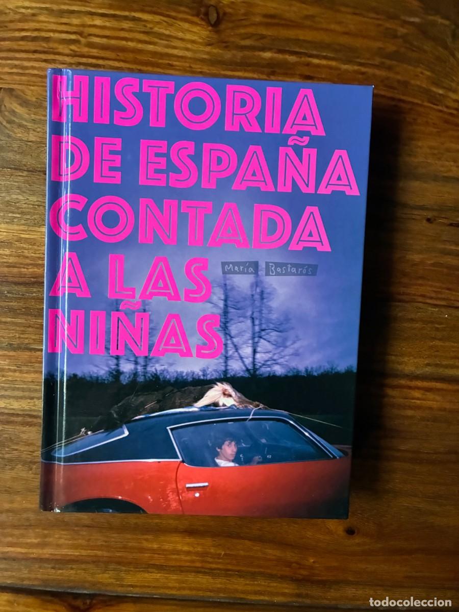 Libros de segunda mano: Historia de Espa&ntilde;a contada a las ni&ntilde;as. Mar&iacute;a Bastar&oacute;s. La casa encendida.
