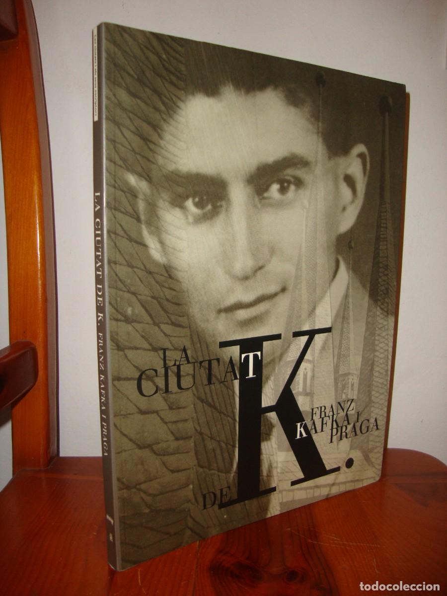 Libri di seconda mano: LA CIUDAD DE K. FRANZ KAFKA I PRAGA - CCCB, CENTRE DE CULTURA CONTEMPORANIA DE BARCELONA