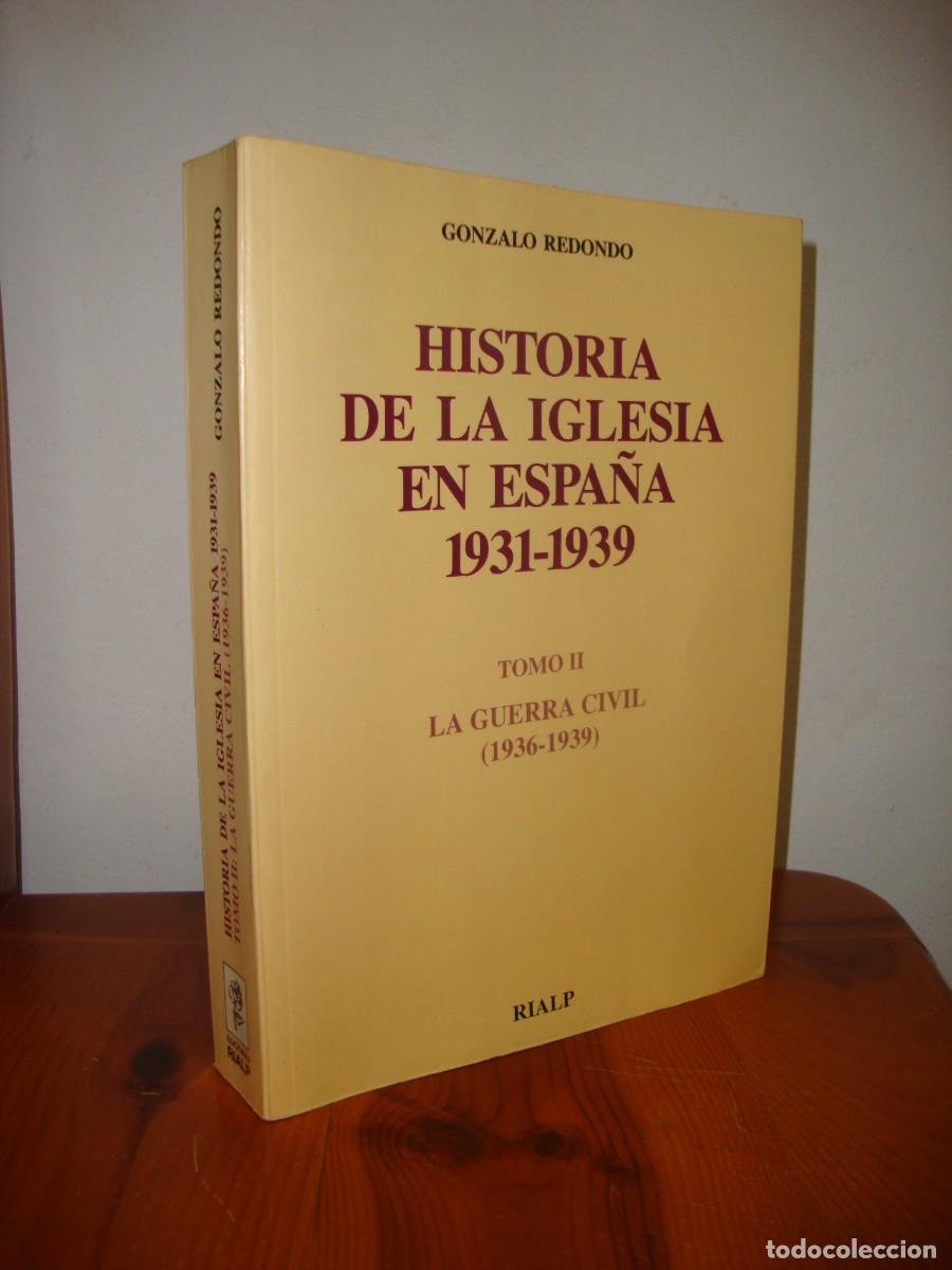 Libri di seconda mano: HISTORIA DE LA IGLESIA DE ESPA&Ntilde;A, 1931 - 1939. TOMO II (RIALP) - GONZALO REDONDO