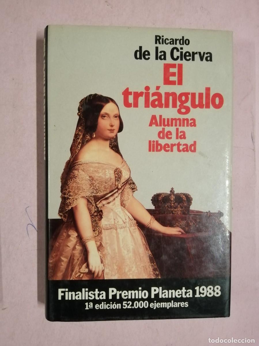 Libros de segunda mano: EL TRIANGULO, ALUMNA DE LA LIBERTAD (RICARDO DE LA CIERVA)