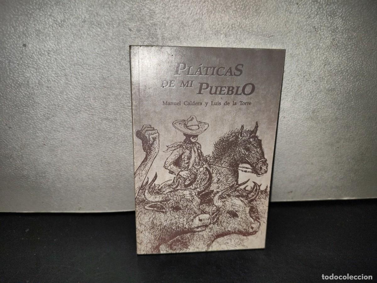 Libros de segunda mano: 220- Pl&aacute;ticas De Mi Pueblo - Manuel Caldera Y Luis De La Torre - Editorial Agata - 1A. Ed. 1991