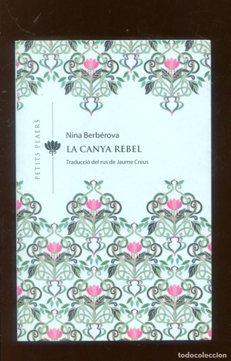 Libros de segunda mano: Nina Berverova. La canya rebel. col. petits plaers de ed. Viena . 2022. llibre nou
